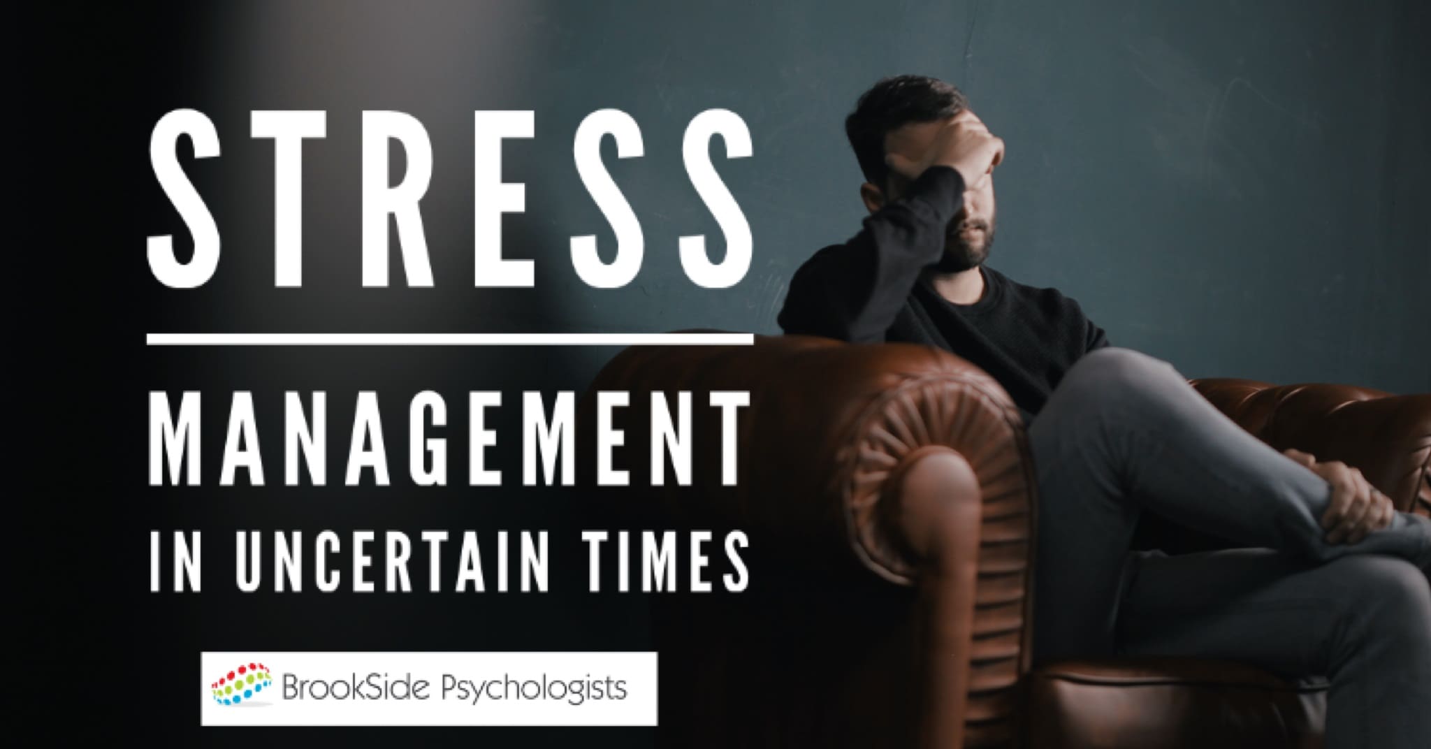 Stress Management in Uncertain Times - Brookside Psychologists